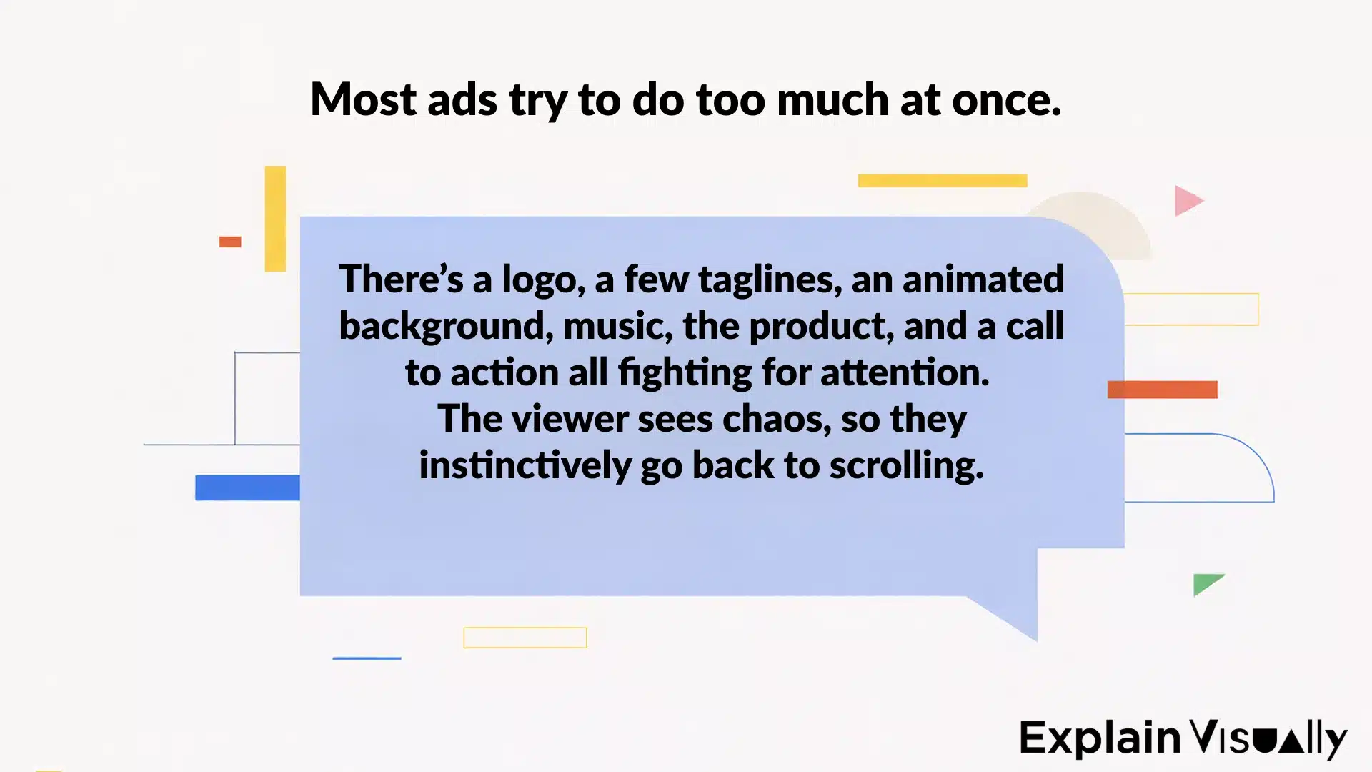 Most ads try to do too much at once
